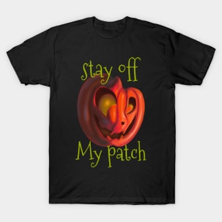 Stay off my patch T-Shirt